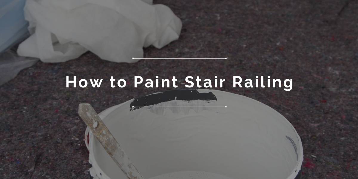 How to Paint Stair Railing